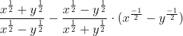 http://latex.codecogs.com/gif.latex?\frac{x^\frac{1}{2}+y^\frac{1}{2}}{x^\frac{1}{2}-y^\frac{1}{2}}-\frac{x^\frac{1}{2}-y^\frac{1}{2}}{x^\frac{1}{2}+y^\frac{1}{2}}\cdot%20(x^\frac{-1}{2}-y^\frac{-1}{2})